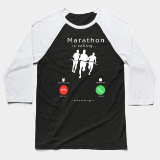 marathon is calling Baseball T-Shirt